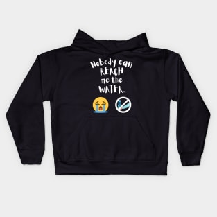 Nobody can reach me the water Kids Hoodie